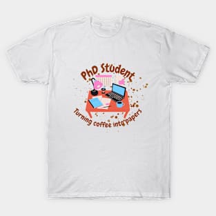 PhD student, the only constant is coffee, funny PhD T-Shirt